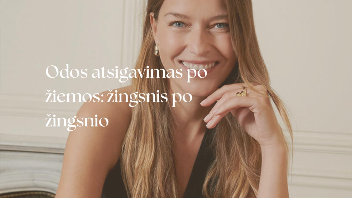 Odos atsigavimas po žiemos: žingsnis po žingsnio