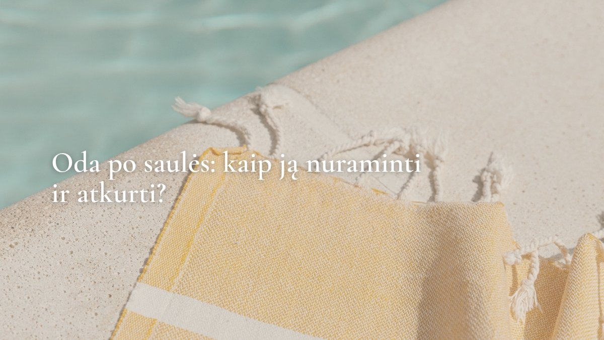 Oda po saulės: kaip ją nuraminti ir atkurti?