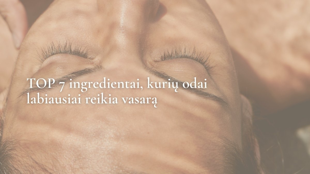 TOP 7 ingredientai, kurių odai labiausiai reikia vasarą